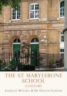 The St Marylebone School : A History