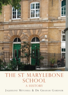 The St Marylebone School : A History