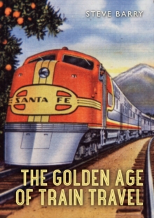 The Golden Age of Train Travel