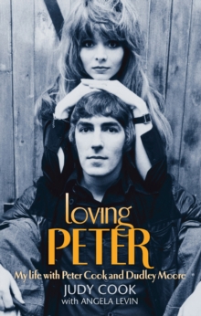 Loving Peter : My life with Peter Cook and Dudley Moore