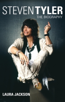 Steven Tyler : The Biography