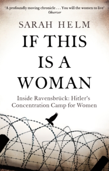 Little, Brown Book Group If This Is A Woman , Inside Ravensbruck, Hitler's Concentration Camp For Women