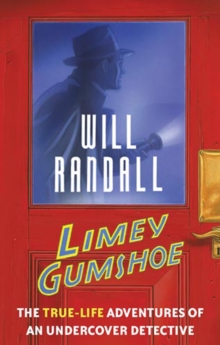 Limey Gumshoe : The true-life adventures of an undercover detective