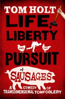 Life, Liberty And The Pursuit Of Sausages : J.W. Wells & Co. Book 7