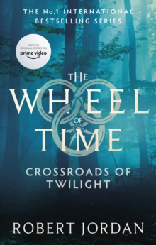 Crossroads Of Twilight : Book 10 of the Wheel of Time (Now a major TV series)