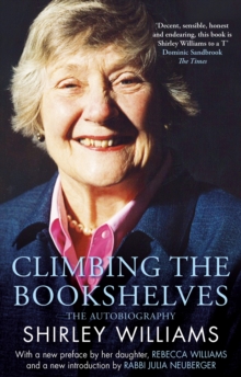 Climbing the Bookshelves : The autobiography of Shirley Williams