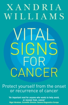 Vital Signs For Cancer : How to prevent, reverse and monitor the cancer process