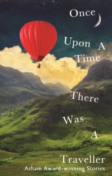 Once Upon a Time There Was a Traveller : Asham award-winning stories