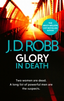 Glory In Death : Two women are dead. A long list of powerful men the suspects.