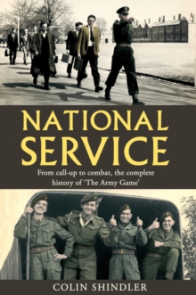 National Service : From Aldershot to Aden: tales from the conscripts, 1946-62