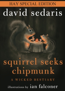 Squirrel Seeks Chipmunk : A Wicked Bestiary