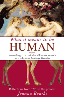 What It Means To Be Human : Reflections from 1791 to the present