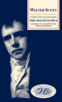Introductions and Notes from the Magnum Opus : Waverley to a Legend of the Wars of Montrose, Hardback Book Introductions and Notes from the Magnum Opus : Waverley to a Legend of the Wars of Montrose, Hardback Book