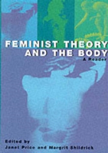 Feminist Theory and the Body : A Reader, Paperback Book Feminist Theory and the Body : A Reader, Paperback Book