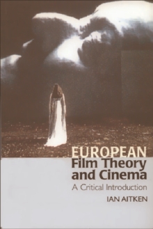 European Film Theory and Cinema : A Critical Introduction, Paperback Book European Film Theory and Cinema : A Critical Introduction, Paperback Book