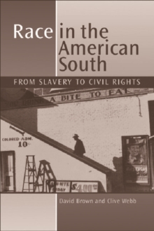 Race in the American South : From Slavery to Civil Rights, Paperback / softback Book Race in the American South : From Slavery to Civil Rights, Paperback / softback Book