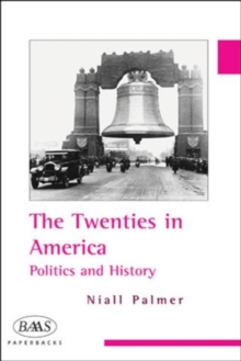 The Twenties in America : Politics and History