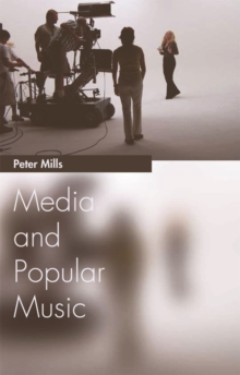 Media and Popular Music, Paperback / softback Book Media and Popular Music, Paperback / softback Book