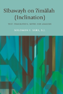 Sibawayh on ?imalah (inclination) : Text, Translation, Notes and Analysis, Hardback Book Sibawayh on ?imalah (inclination) : Text, Translation, Notes and Analysis, Hardback Book