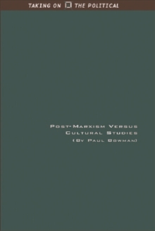 Post-Marxism Versus Cultural Studies : Theory, Politics and Intervention