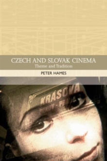 Czech and Slovak Cinema : Theme and Tradition