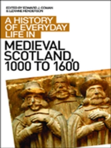 A History of Everyday Life in Medieval Scotland