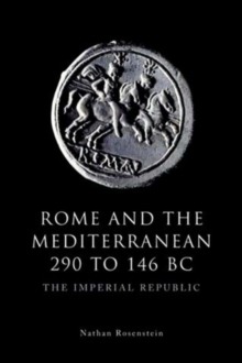 Rome and the Mediterranean 290 to 146 BC : The Imperial Republic