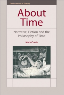 About Time : Narrative, Fiction and the Philosophy of Time