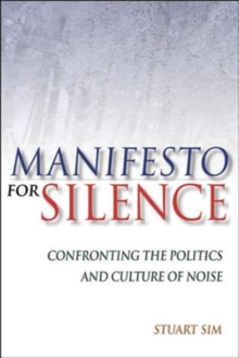 Manifesto for Silence : Confronting the Politics and Culture of Noise