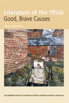 Literature of the 1950s: Good, Brave Causes : Volume 6