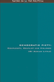 Democratic Piety : Complexity, Conflict and Violence