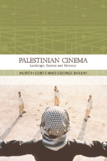 Palestinian Cinema : Landscape, Trauma and Memory, Paperback / softback Book Palestinian Cinema : Landscape, Trauma and Memory, Paperback / softback Book