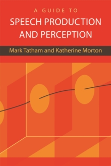 A Guide to Speech Production and Perception, Paperback Book A Guide to Speech Production and Perception, Paperback Book