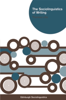 The Sociolinguistics of Writing, Hardback Book The Sociolinguistics of Writing, Hardback Book
