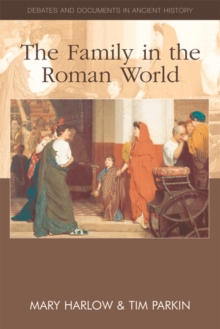 The Family in the Roman World, Hardback Book The Family in the Roman World, Hardback Book
