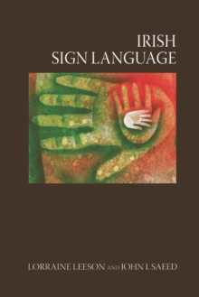Irish Sign Language : A Cognitive Linguistic Approach, Hardback Book Irish Sign Language : A Cognitive Linguistic Approach, Hardback Book