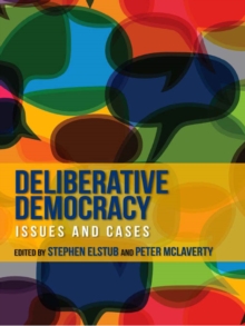 Deliberative Democracy : Issues and Cases