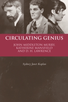 Circulating Genius : John Middleton Murry, Katherine Mansfield and D. H. Lawrence