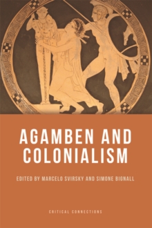 Agamben and Colonialism, Hardback Book Agamben and Colonialism, Hardback Book