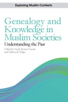 Genealogy and Knowledge in Muslim Societies : Understanding the Past