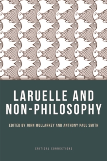 Laruelle and Non-Philosophy, Hardback Book Laruelle and Non-Philosophy, Hardback Book