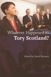 Whatever Happened to Tory Scotland?, Paperback / softback Book Whatever Happened to Tory Scotland?, Paperback / softback Book