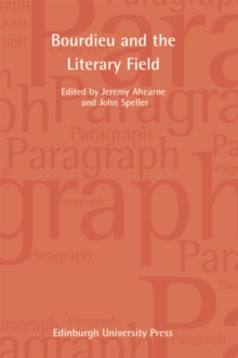 Pierre Bourdieu and the Literary Field : Paragraph Volume 35, Number 1, Paperback / softback Book Pierre Bourdieu and the Literary Field : Paragraph Volume 35, Number 1, Paperback / softback Book