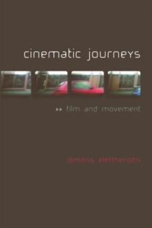 Cinematic Journeys : Film and Movement, Paperback / softback Book Cinematic Journeys : Film and Movement, Paperback / softback Book