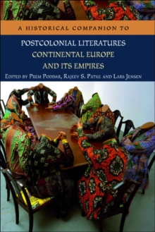 A Historical Companion to Postcolonial Literatures - Continental Europe and its Empires