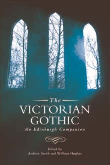 The Victorian Gothic : An Edinburgh Companion