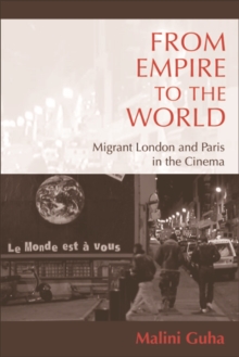 From Empire to the World : Migrant London and Paris in the Cinema