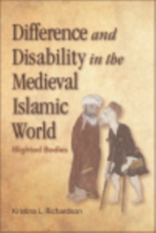 Difference and Disability in the Medieval Islamic World : Blighted Bodies