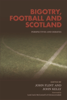 Bigotry, Football and Scotland : Perspectives and Debates