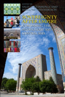 Sovereignty After Empire : Comparing the Middle East and Central Asia